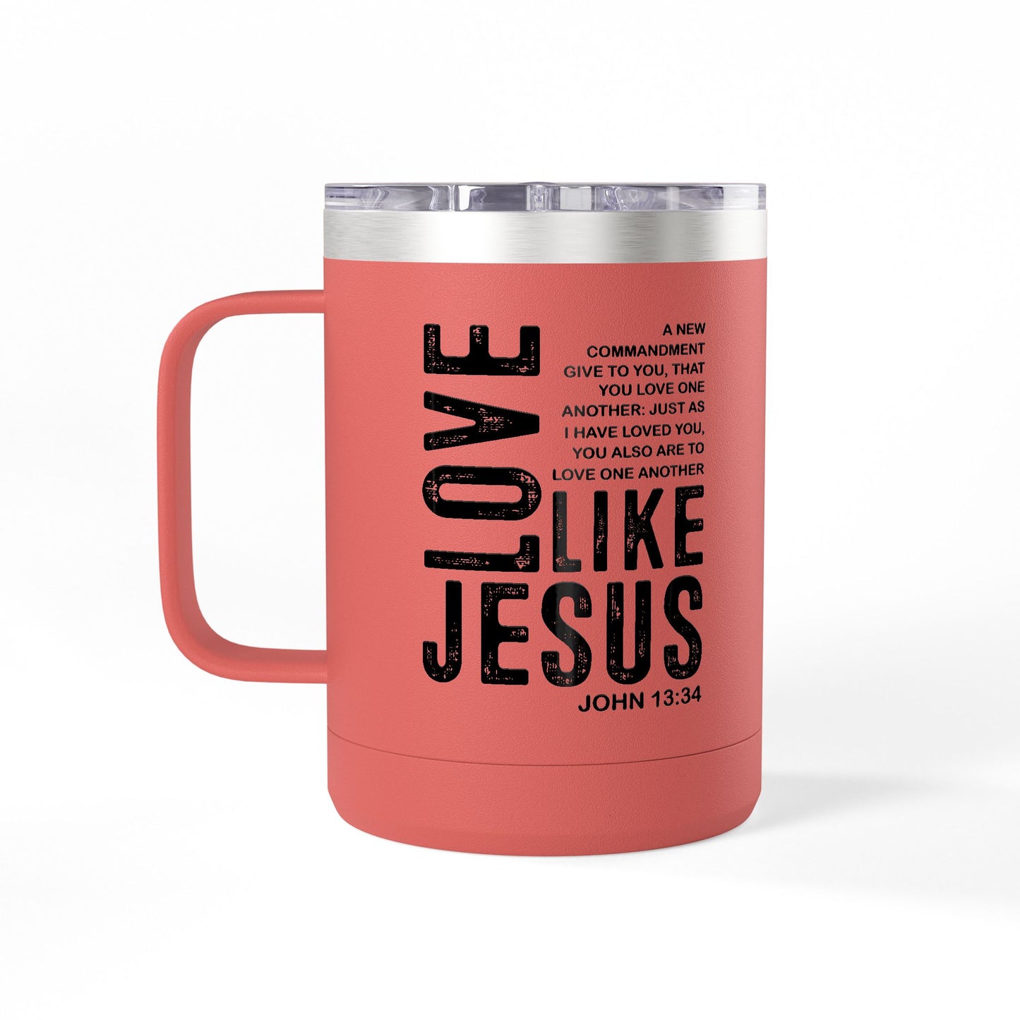 Like Jesus Coffee Tumbler - 15oz Inspirational Christian Mug (John 13:34)