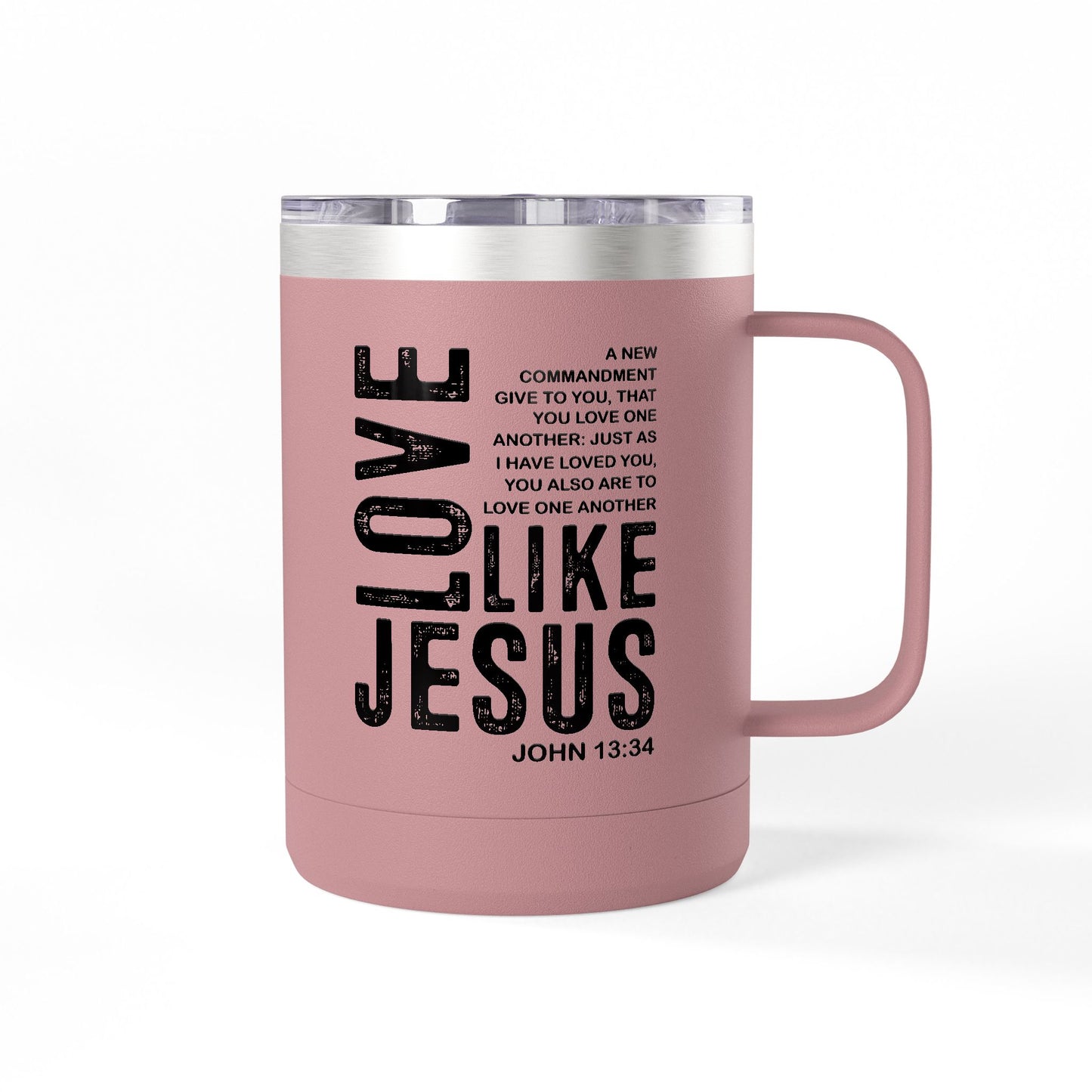 Like Jesus Coffee Tumbler - 15oz Inspirational Christian Mug (John 13:34)