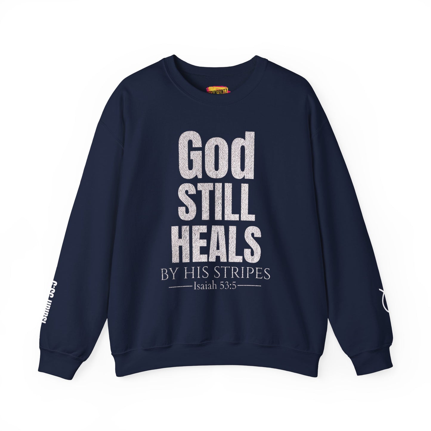 God Still Heals Sweatshirt — Inspirational Christian Crewneck (Isaiah 53:5)