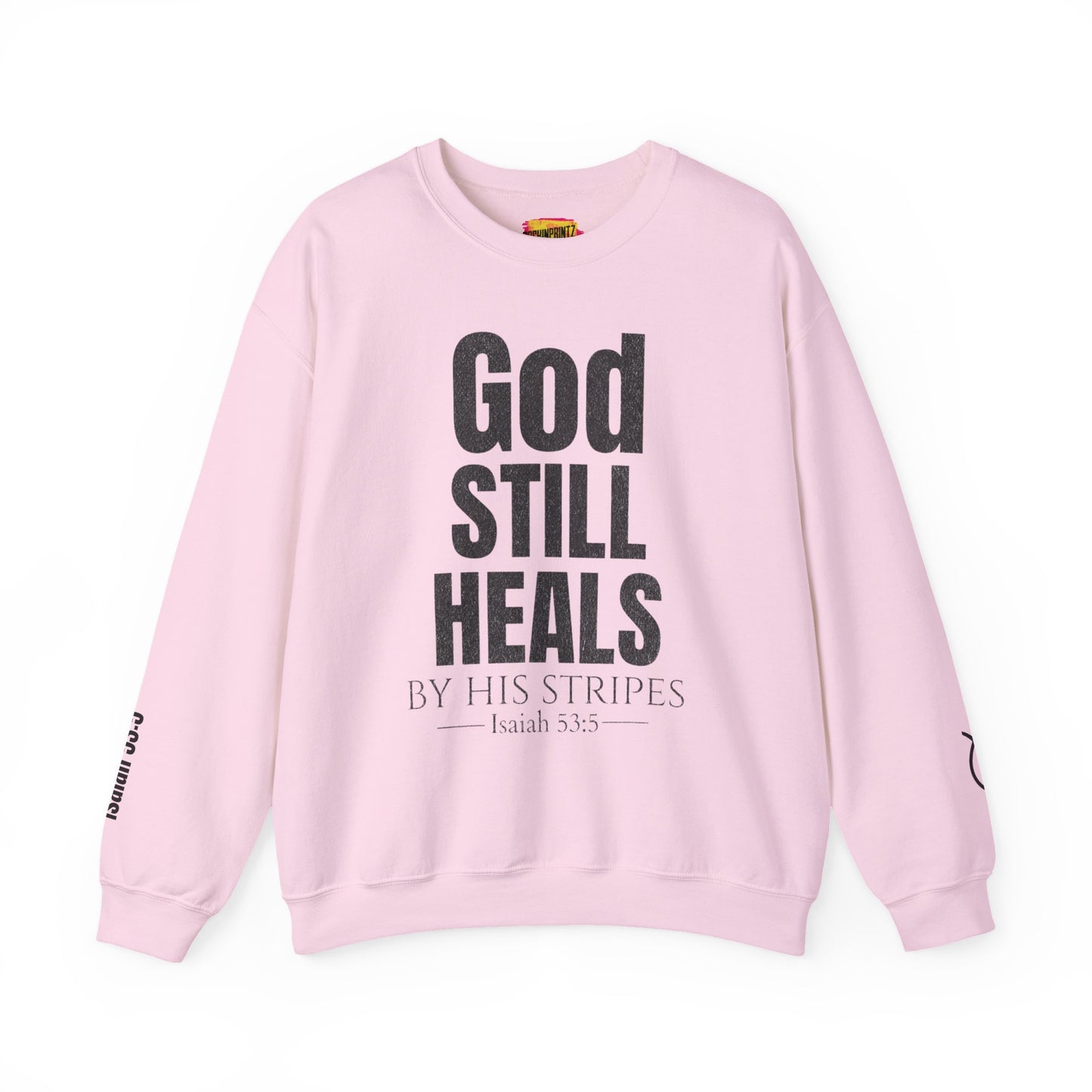 God Still Heals Sweatshirt — Inspirational Christian Crewneck (Isaiah 53:5)