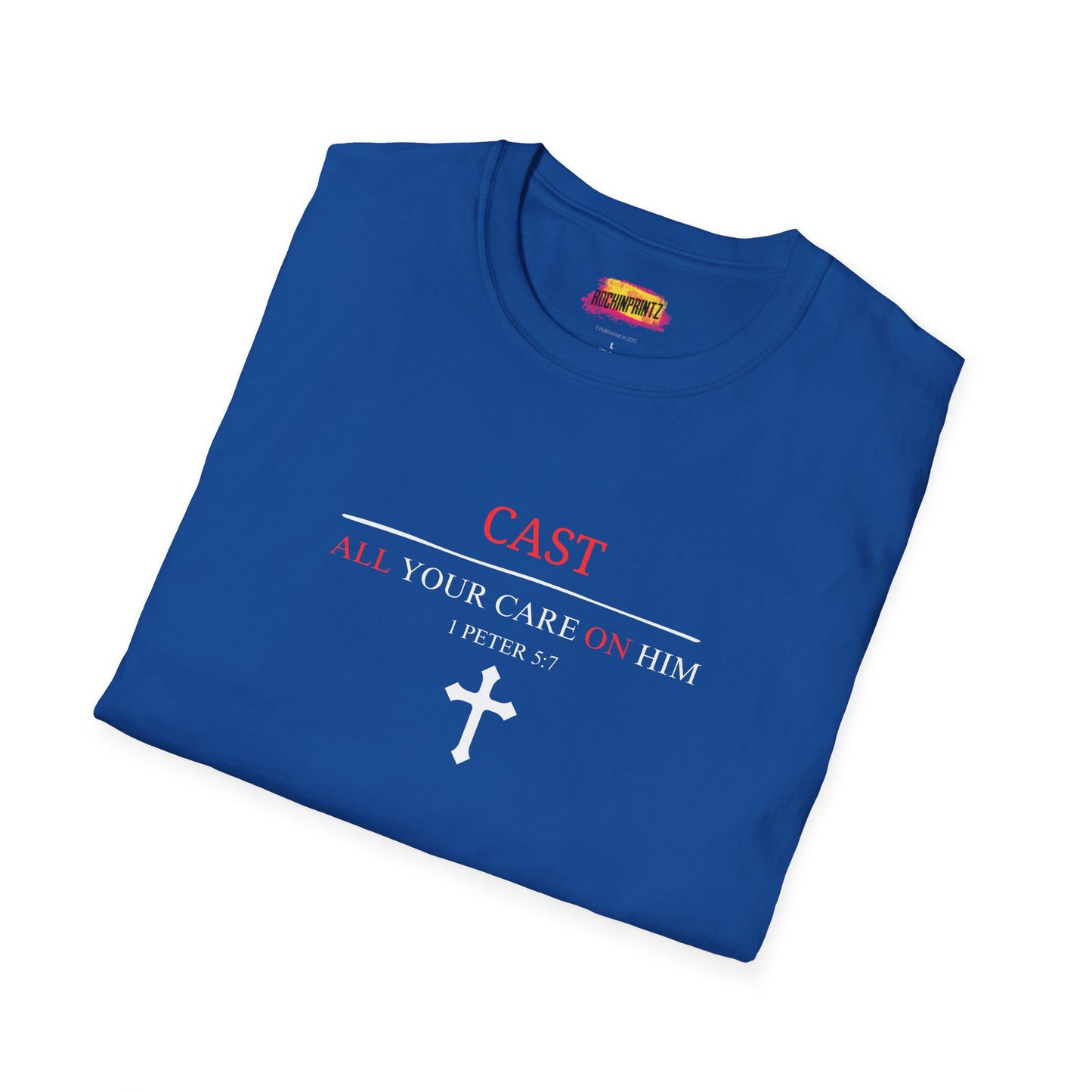 Cast All Your Care On Him Christian T-Shirt