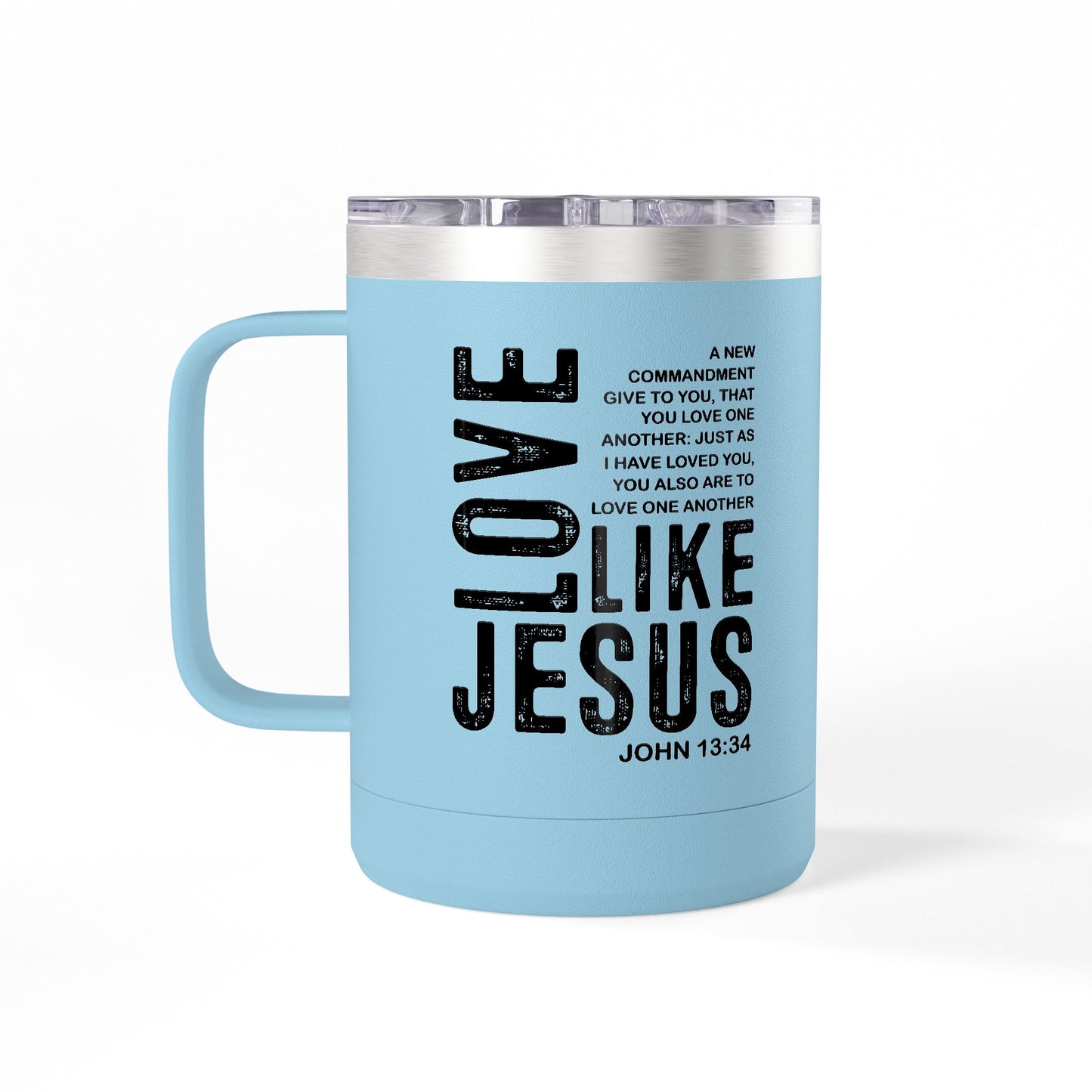 Like Jesus Coffee Tumbler - 15oz Inspirational Christian Mug (John 13:34)