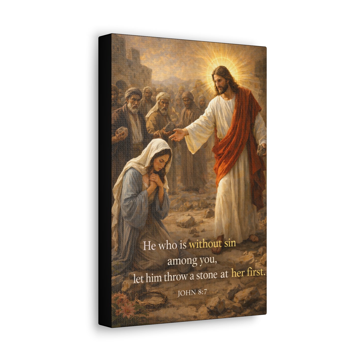 He who is without sin cast the first stone JOHN 8:7 Religious Canvas