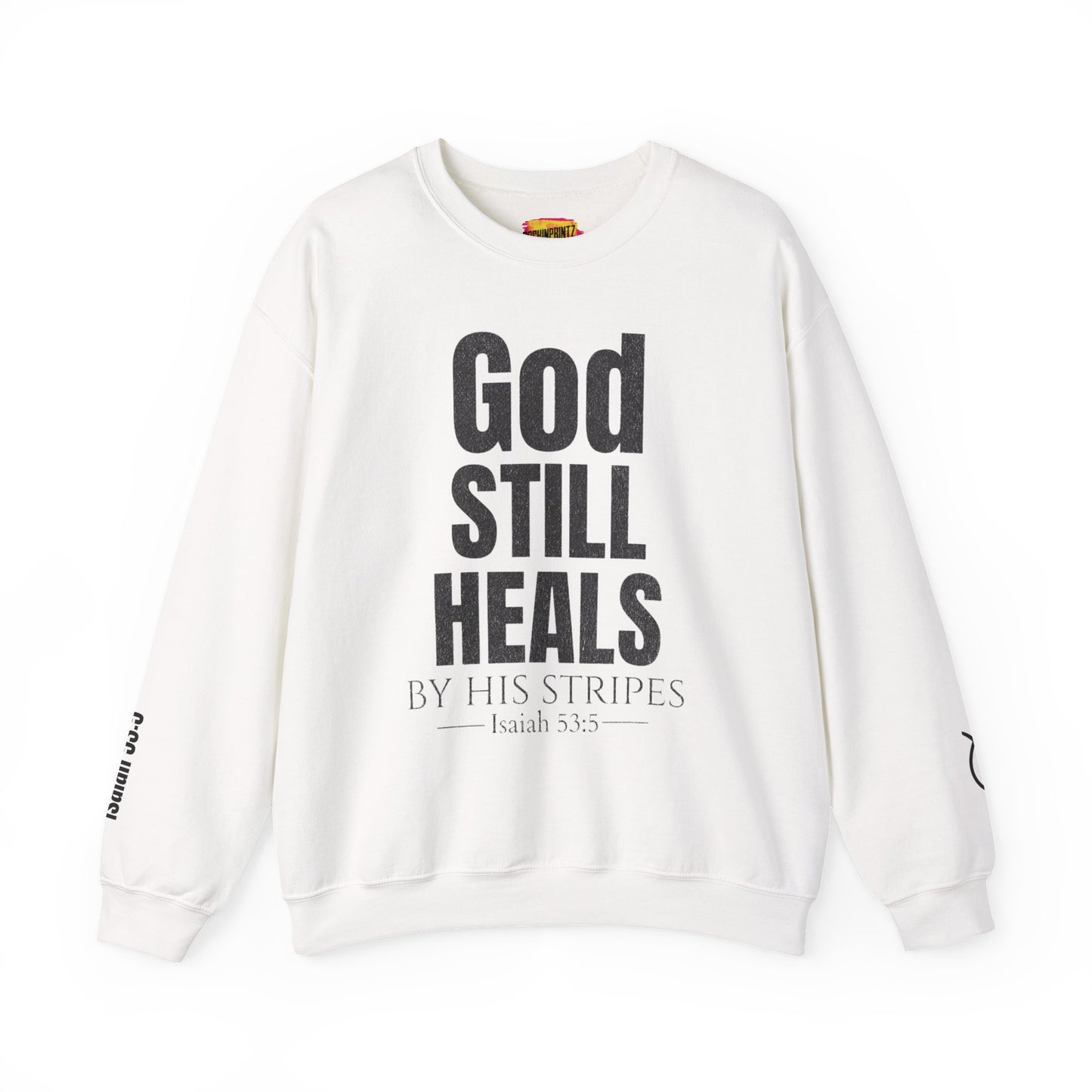 God Still Heals Sweatshirt — Inspirational Christian Crewneck (Isaiah 53:5)