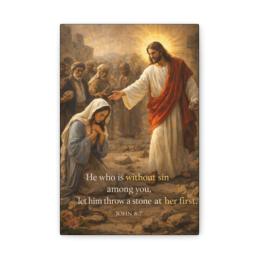 He who is without sin cast the first stone JOHN 8:7 Religious Canvas