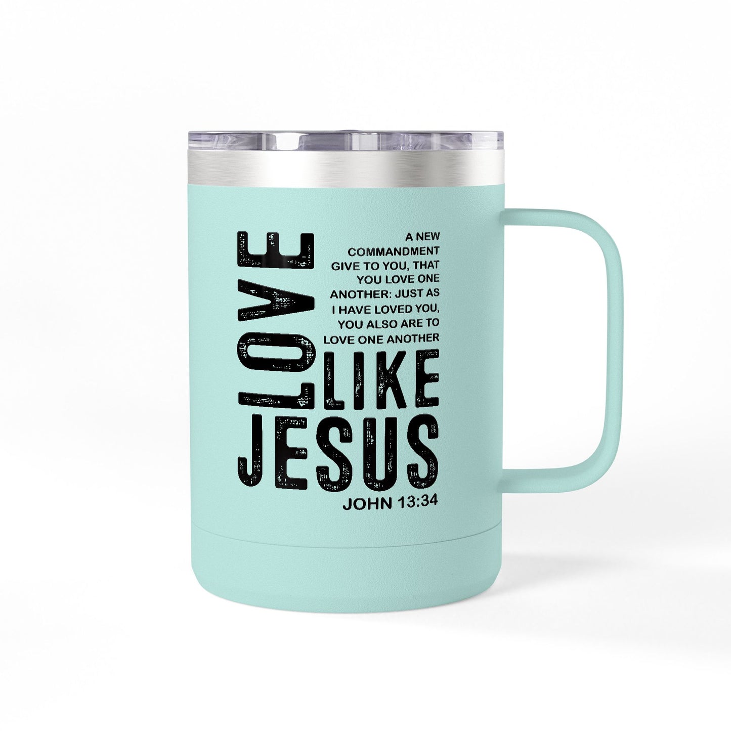 Like Jesus Coffee Tumbler - 15oz Inspirational Christian Mug (John 13:34)