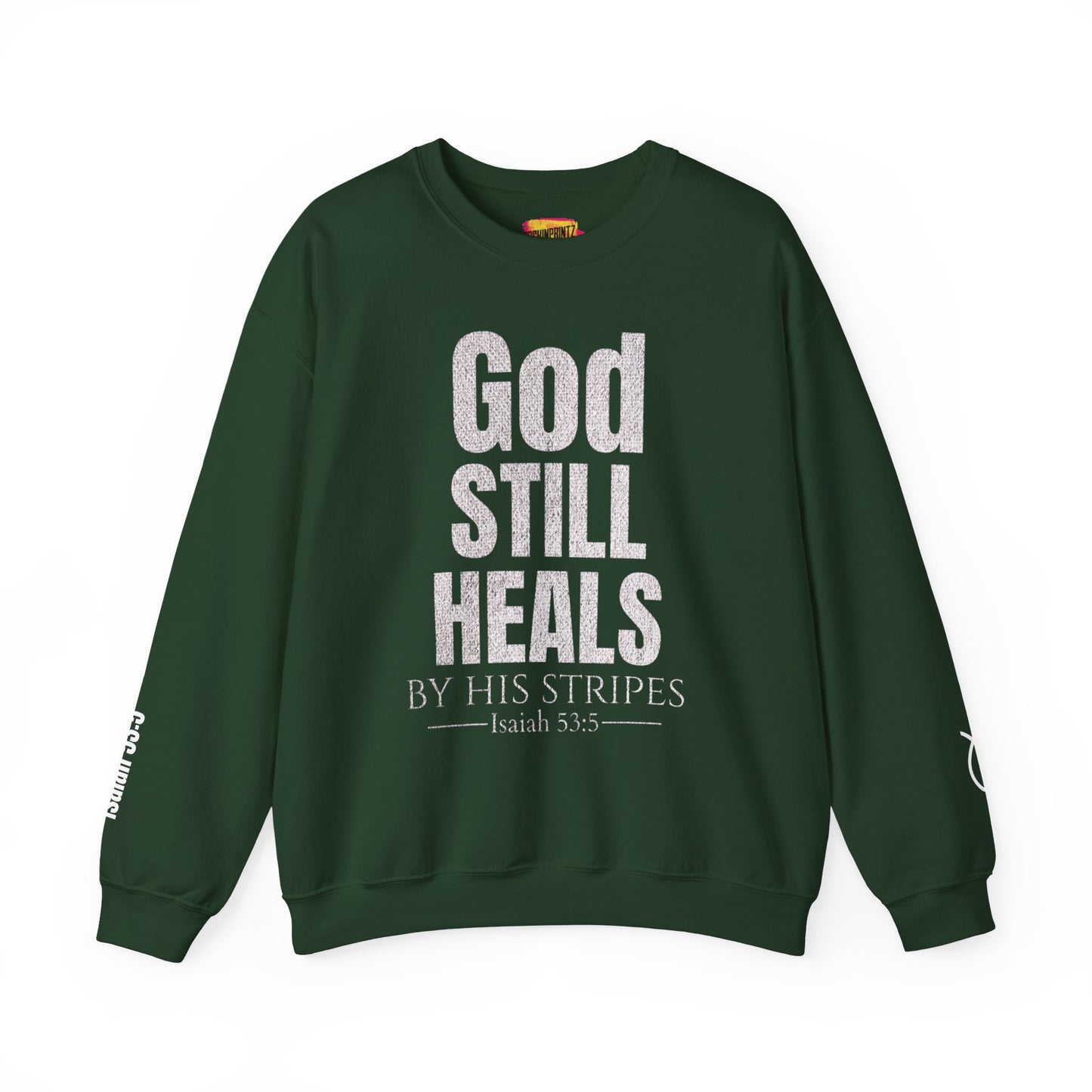 God Still Heals Sweatshirt — Inspirational Christian Crewneck (Isaiah 53:5)