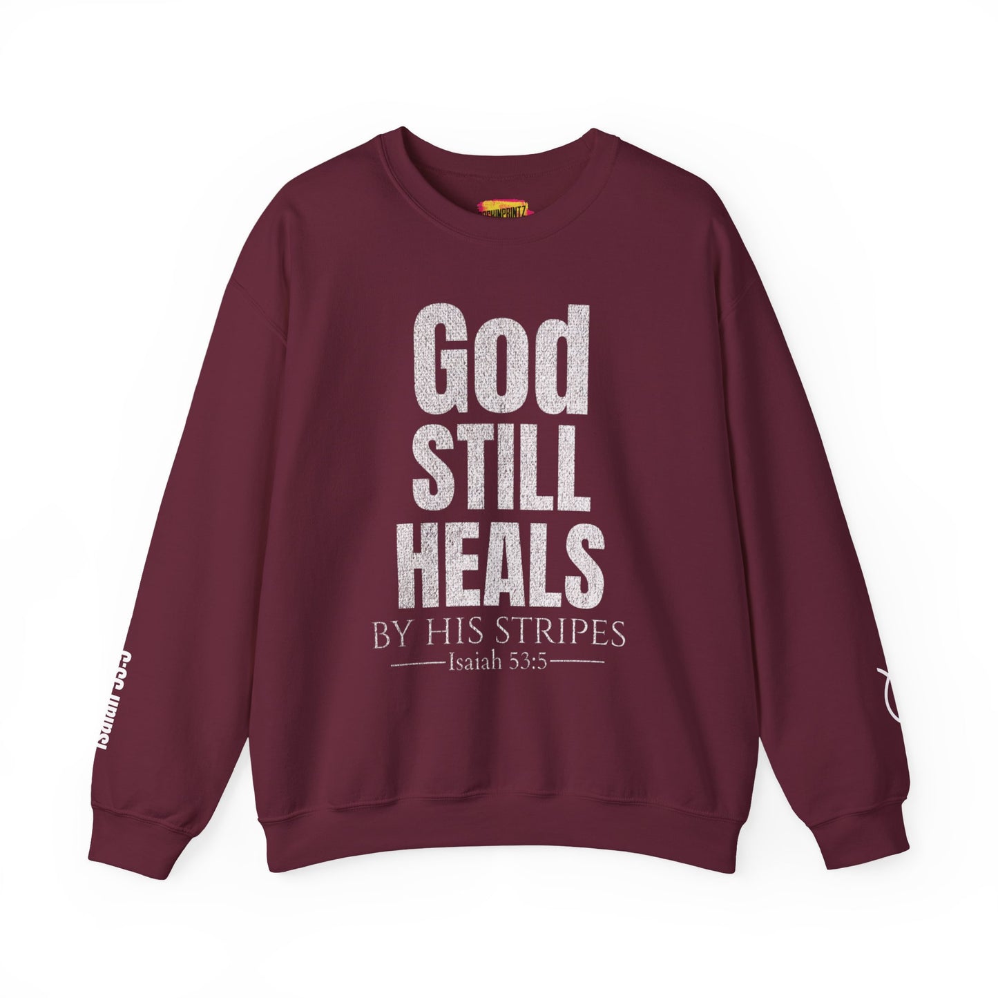 God Still Heals Sweatshirt — Inspirational Christian Crewneck (Isaiah 53:5)