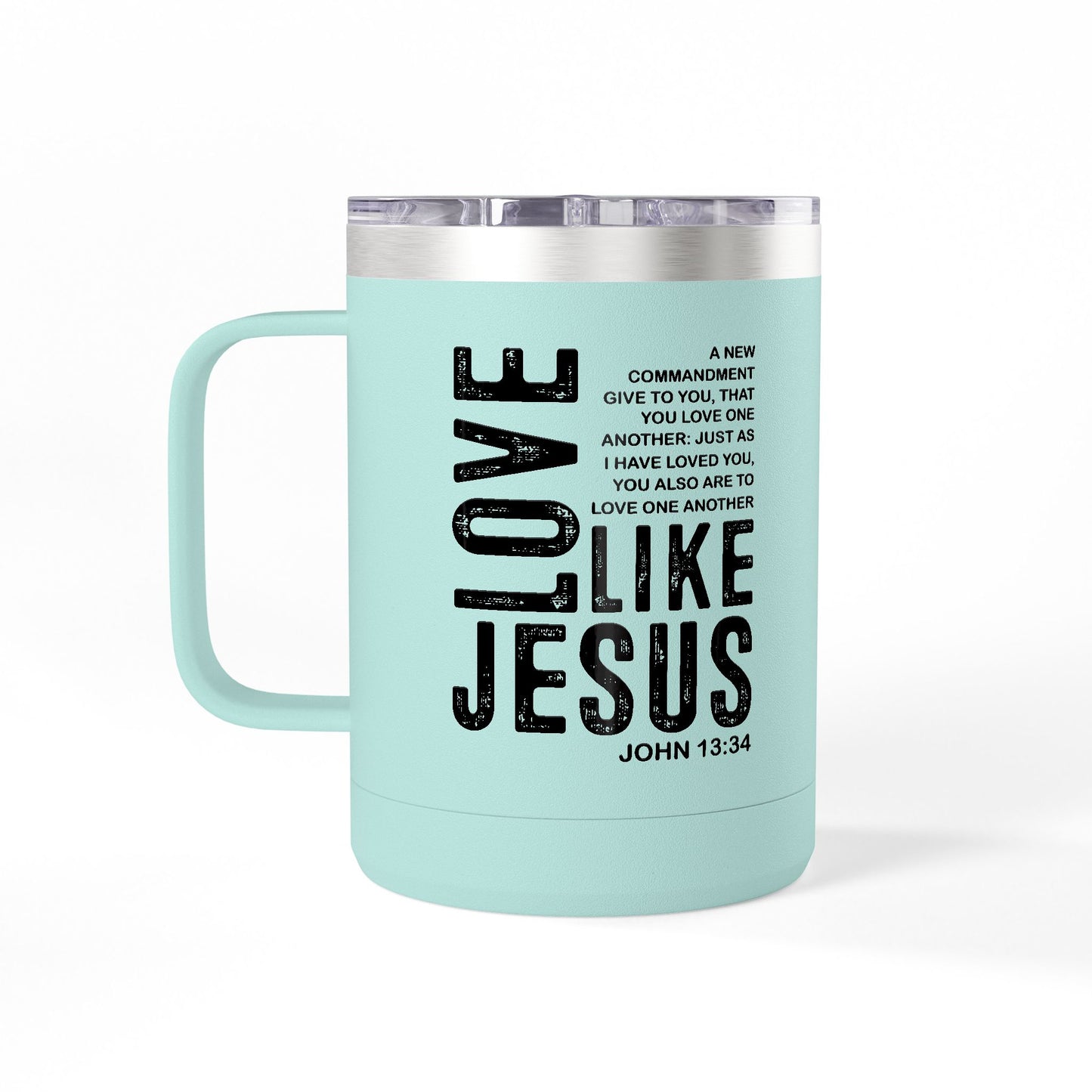 Like Jesus Coffee Tumbler - 15oz Inspirational Christian Mug (John 13:34)